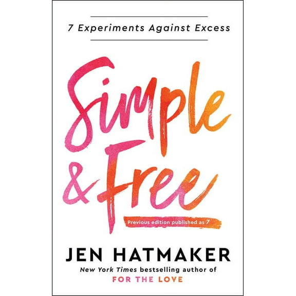 Simple and Free: 7 Experiments Against Excess, (Paperback)