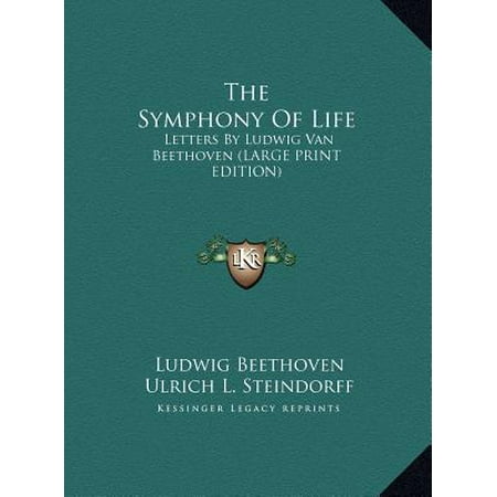 The Symphony Of Life Letters By Ludwig Van Beethoven