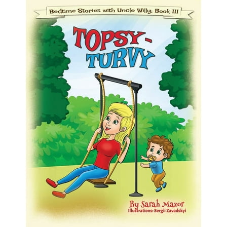 Bedtime Stories with Uncle Willy Topsy-Turvy: Bedtime with a Smile Picture Book, Book 3, (Paperback)