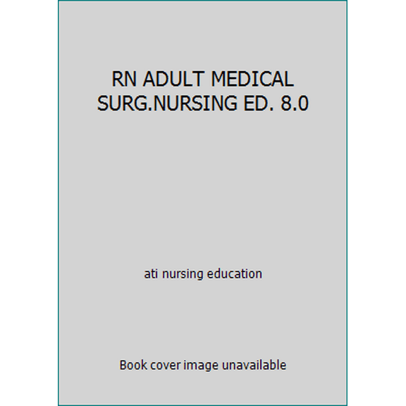 Pre-Owned RN ADULT MEDICAL SURG.NURSING ED. 8.0 (Paperback) 1933107766 9781933107769