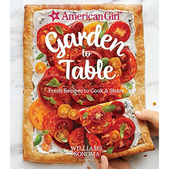 American Girl : Garden to Table : Recettes Fraîches à Cuisiner et à Partager