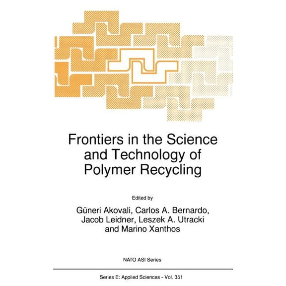 NATO Science Series E: Frontiers in the Science and Technology of Polymer Recycling, Book 351, (Hardcover)
