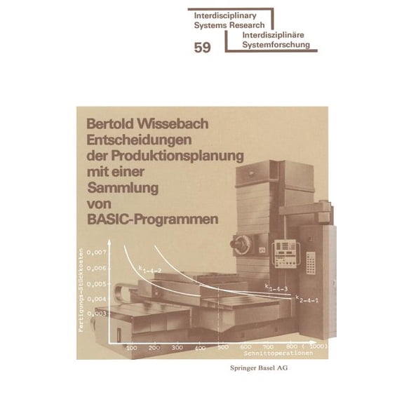 Interdisciplinary Systems Research Entscheidungen Der Produktionsplanung Mit Einer Sammlung Von Basic-Programmen, (Paperback)