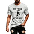 thumbnail image 3 of IWRICH Wait for Me I Have Little Legs,T-Shirt for Men Short Sleeve Crew Neck Slim Fit Streetwear Basic Fashion Tees Light Gray L, 3 of 6