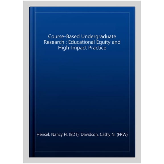 Pre-Owned Course-Based Undergraduate Research: Educational Equity and High-Impact Practice, (Hardcover)