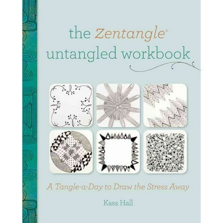 The Zentangle Untangled A Tangle A Day To Draw Your