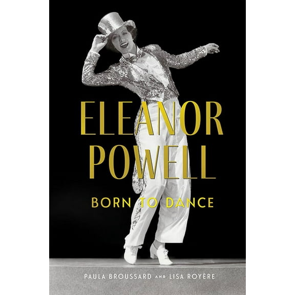 Screen Classics Eleanor Powell: Born to Dance, (Hardcover)