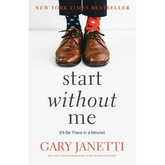 Start Without Me : (I'll Be There in a Minute) (Paperback)