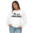 thumbnail image 3 of You Amazing Inspiring Motivated Women Crewneck Sweatshirt Brisco Brands S, 3 of 5