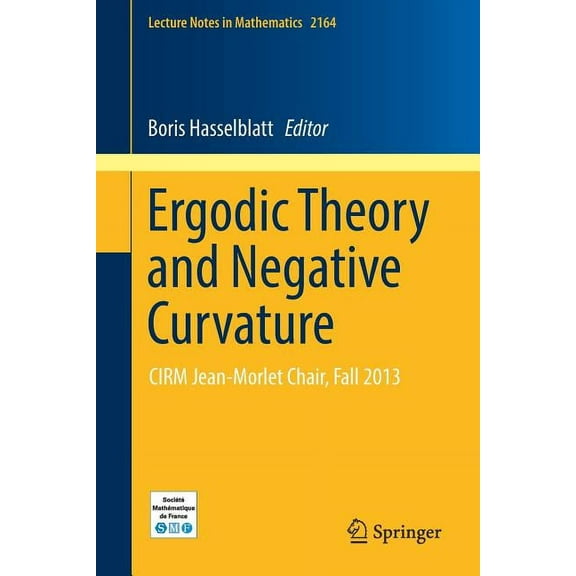 Lecture Notes in Mathematics Ergodic Theory and Negative Curvature: Cirm Jean-Morlet Chair, Fall 2013, Book 2164, (Paperback)