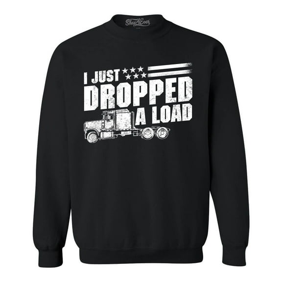 Shop4Ever Men's I Just Dropped A Load Patriotic Trucker Crewneck Sweatshirt X-Large Black