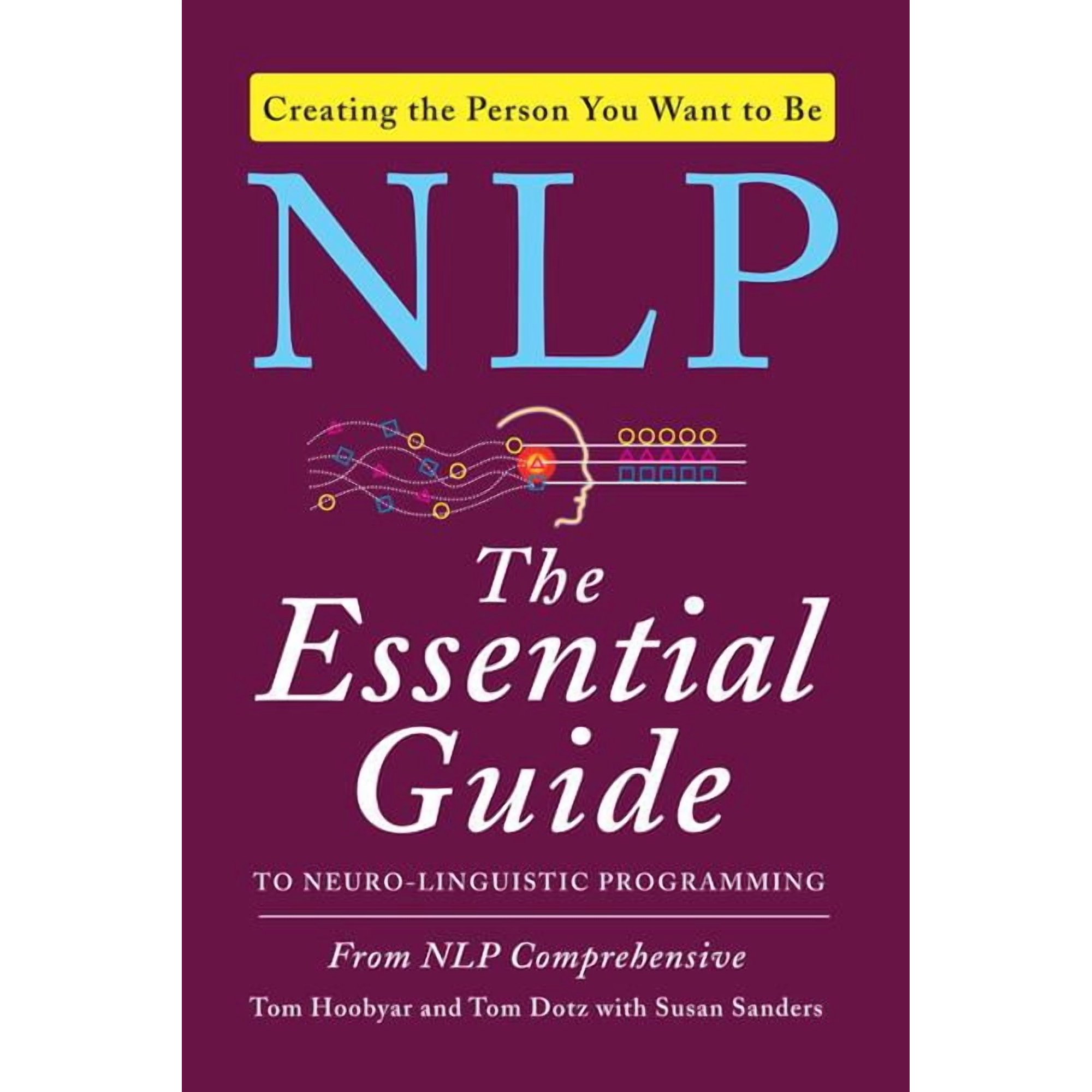NLP: The Essential Guide to Neuro-Linguistic Programming, (Paperback)