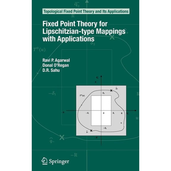 Topological Fixed Point Theory and Its A Fixed Point Theory for Lipschitzian-Type Mappings with Applications, Book 6, (Hardcover)