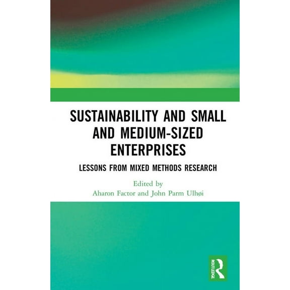 Sustainability and Small and Medium-Sized Enterprises: Lessons from Mixed Methods Research, (Paperback)