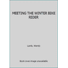 MEETING THE WINTER BIKE RIDER [Mass Market Paperback - Used]