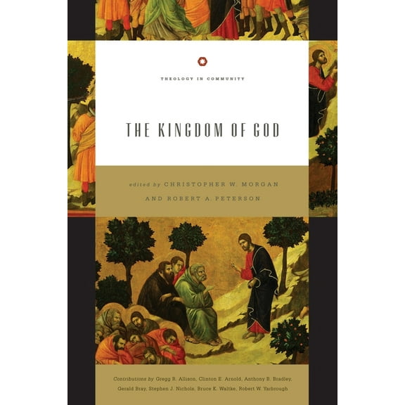 Theology in Community The Kingdom of God: Volume 4, Book 4, (Paperback)