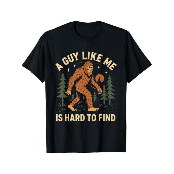 A Guy Like Me Is Hard to Find Sasquatch Cryptid T-Shirt Tops Tee