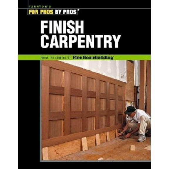 Pre-Owned Finish Carpentry (Paperback) 156158536X 9781561585366