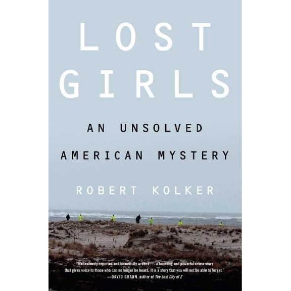 Pre-Owned Lost Girls: An Unsolved American Mystery (Hardcover) by Robert Kolker