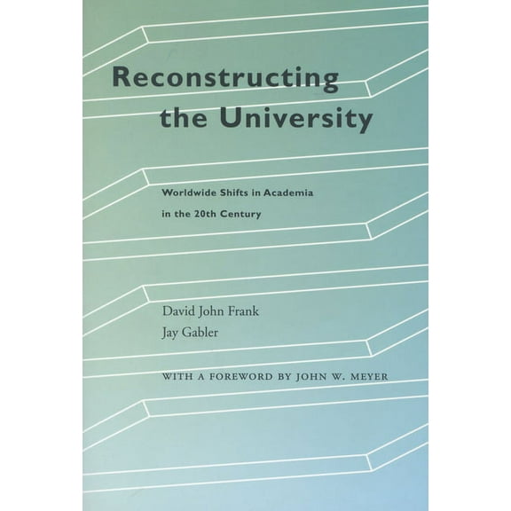 Reconstructing the University: Worldwide Shifts in Academia in the 20th Century, (Hardcover)