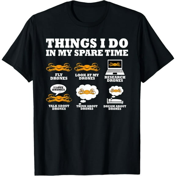 Things I Do In My Spare Time Drone Pilot Quadcopter FPV T-Shirt