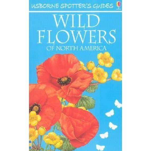 Pre-Owned Wild Flowers of North America (Spotters Guide) (Paperback) 0794502563 9780794502560