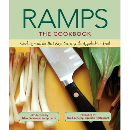 Ramps: The Cookbook : Cooking with the Best Kept Secret of the Appalachian (Best Green Mana Ramp Cards)