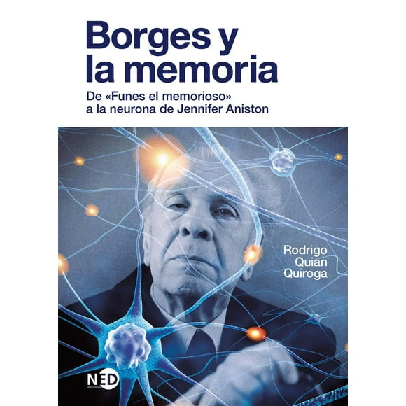 Libro Borges Y La Memoria Tapa Blanda, Autor Rodrigo Quian Quiroga, Editorial Ned Ediciones
