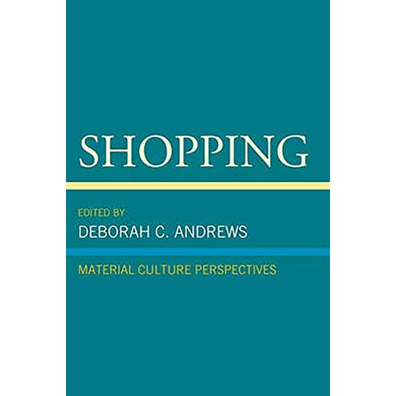 Shopping: Material Culture Perspectives, (Paperback)