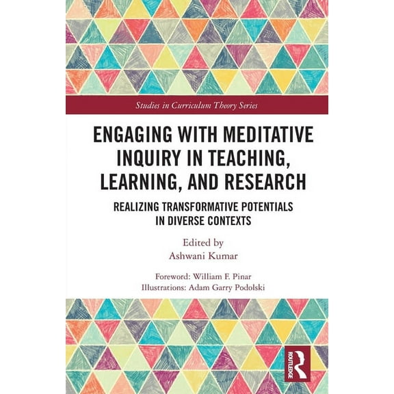 Studies in Curriculum Theory Engaging with Meditative Inquiry in Teaching, Learning, and Research: Realizing Transformative Potentials in Diverse Con, (Paperback)
