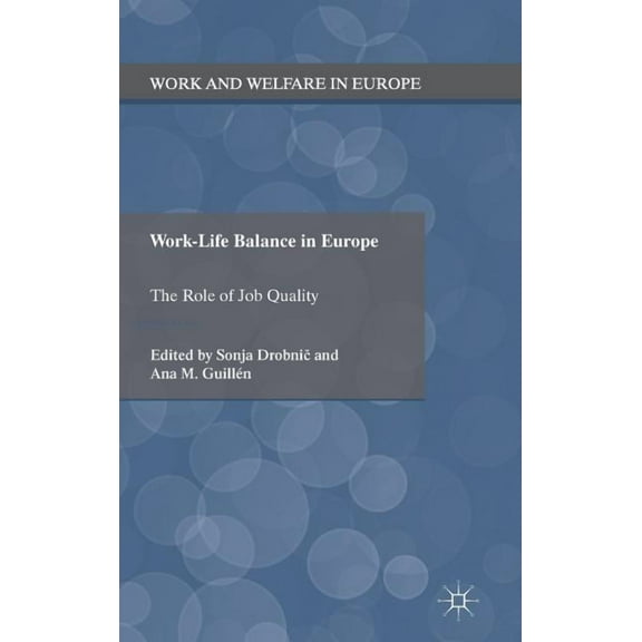 Work and Welfare in Europe Work-Life Balance in Europe: The Role of Job Quality, (Hardcover)