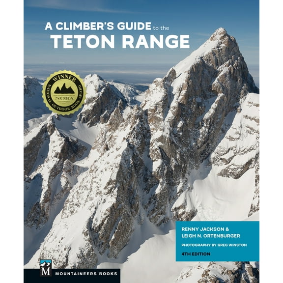 A Climber's Guide to the Teton Range, 4th Edition, (Paperback)