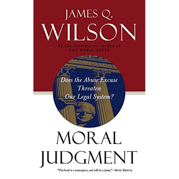 Pre-Owned Moral Judgment: Does The Abuse Excuse Threaten Our Legal System? Paperback