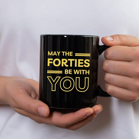 May The Forties Be With You Mug 40Th Birthday Mug 40Th Birthday Gift Over The Hill Birthday Gift 11 Oz