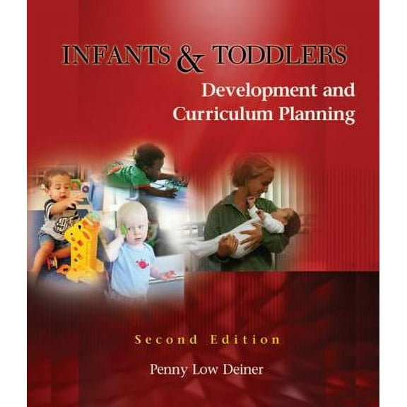 Infants and Toddlers: Development and Curriculum Planning (Paperback 9781428318243) by Penny Deiner