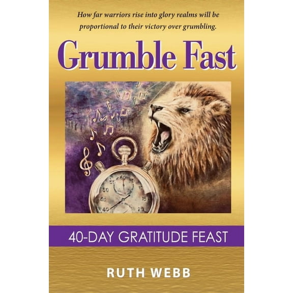 Grumble Fast: 40-Day Gratitude Feast, (Paperback)