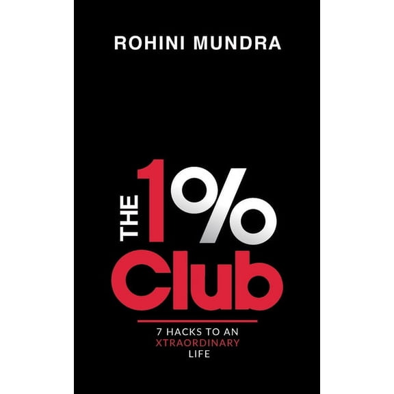 The 1% Club: 7 Hacks to an XtraOrdinary Life, (Paperback)