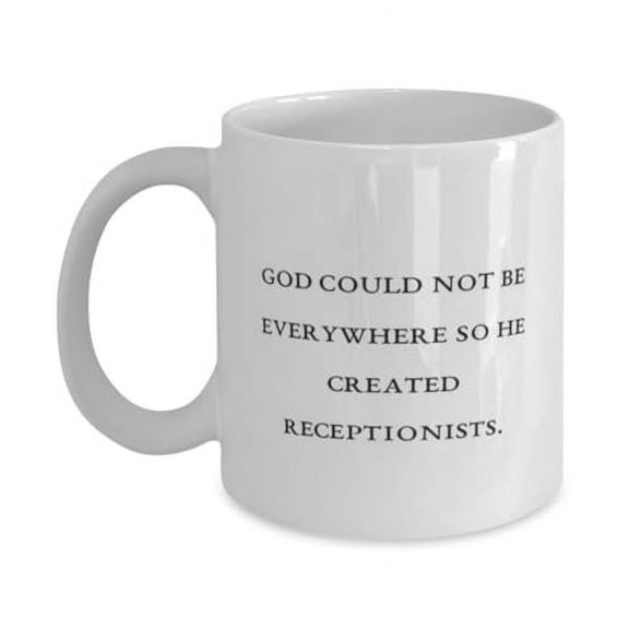 Inappropriate Receptionist Gifts, God, Sarcasm Birthday 11oz Mug Gifts Idea For Coworkers, Receptionist Gifts From Friends, Funny receptionist coffee mug, Funny receptionist tshirt, Funny