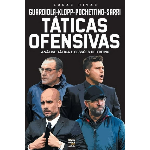 Táticas Ofensivas: Análise Tática E Sessões de Treino (Paperback)