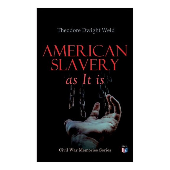 American Slavery as It is: Testimony of a Thousand Witnesses, (Paperback)