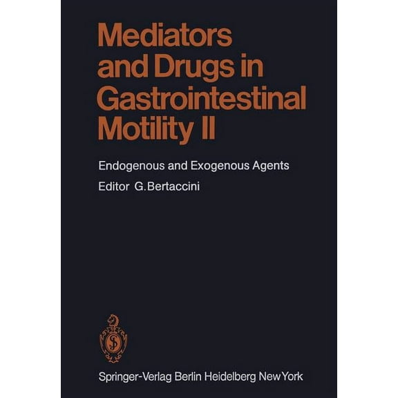 Handbook of Experimental Pharmacology Mediators and Drugs in Gastrointestinal Motility II: Endogenous and Exogenous Agents, Book 59, (Paperback)