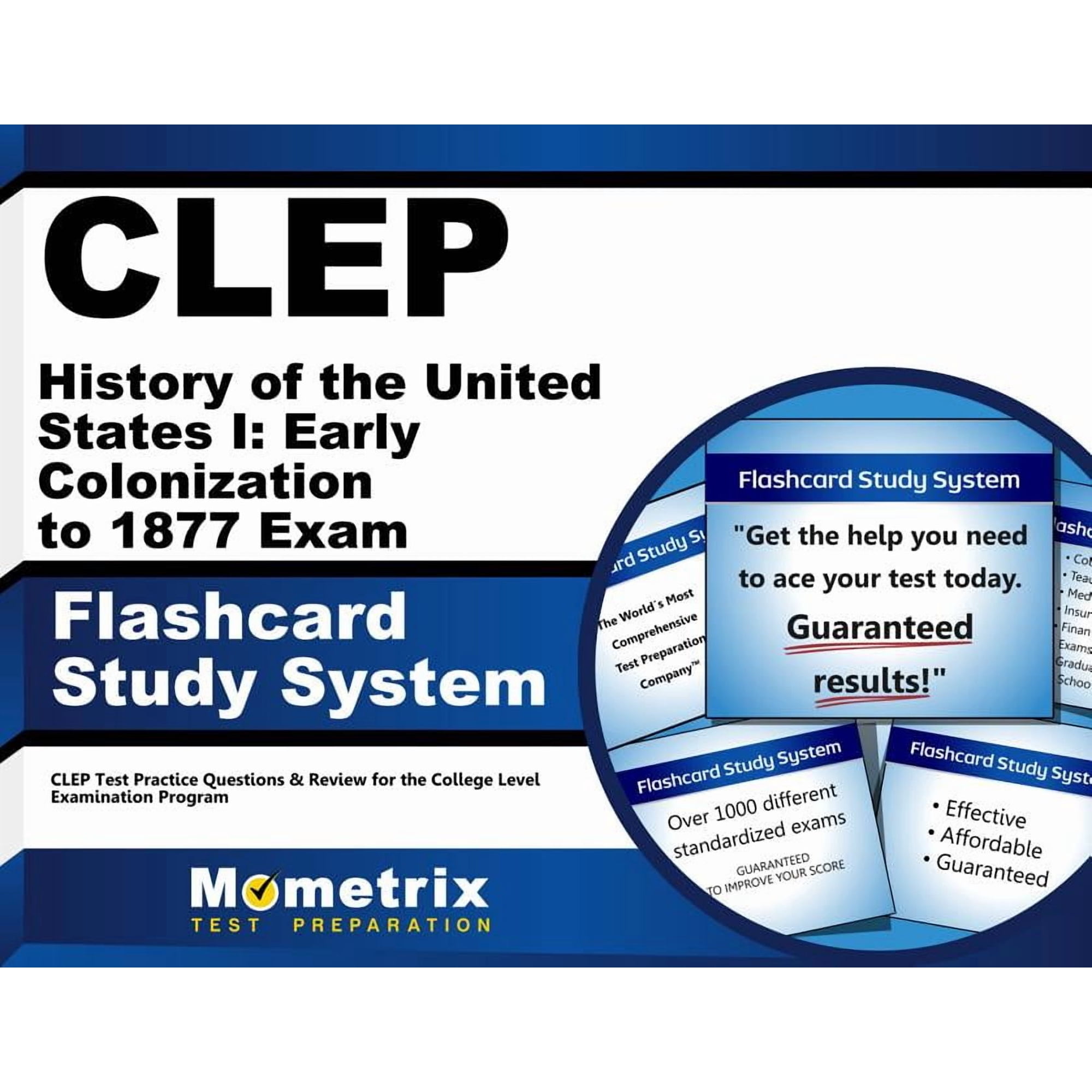 CLEP History of the United States I: Early Colonization to 1877 Exam Flashcard Study System : CLEP Test Practice Questions & Review for the College Level Examination Program (Cards)