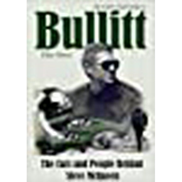 Bullitt: les Voitures et les Gens derrière Steve McQueen