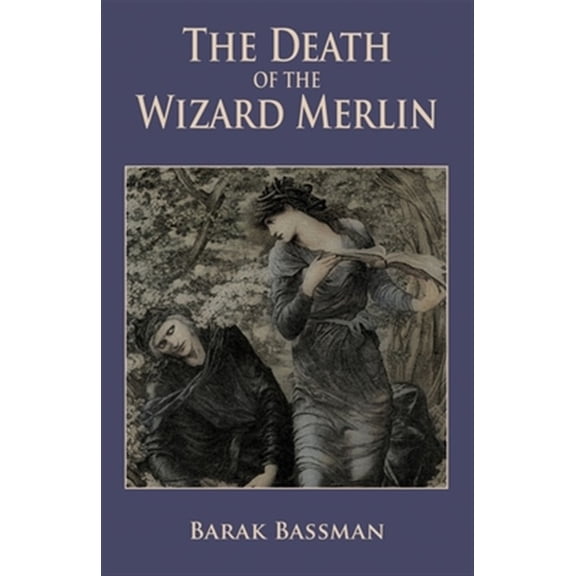 Pre-Owned The Death of the Wizard Merlin (Paperback)