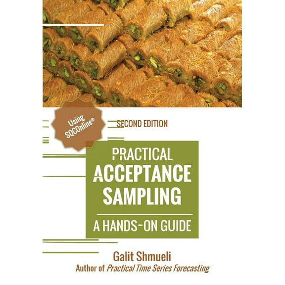 Practical Analytics: Practical Acceptance Sampling: A Hands-On Guide [2nd Edition] (Paperback)