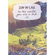 Designer Greetings To the World, You are a Dad: Lush Meadow, Evergreens and Mountains Father's Day Card for Son-in-Law