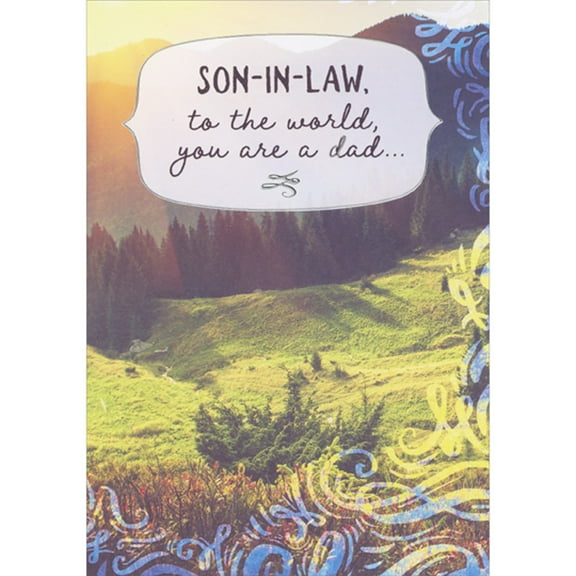 Designer Greetings To the World, You are a Dad: Lush Meadow, Evergreens and Mountains Father's Day Card for Son-in-Law