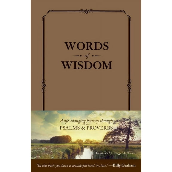 Words of Wisdom (Leatherlike): A Life-Changing Journey Through Psalms and Proverbs, (Hardcover)