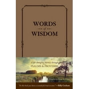 GEORGE M WILSON; TYNDALE; BILLY GRAHAM Words of Wisdom (Leatherlike): A Life-Changing Journey Through Psalms and Proverbs (Other)