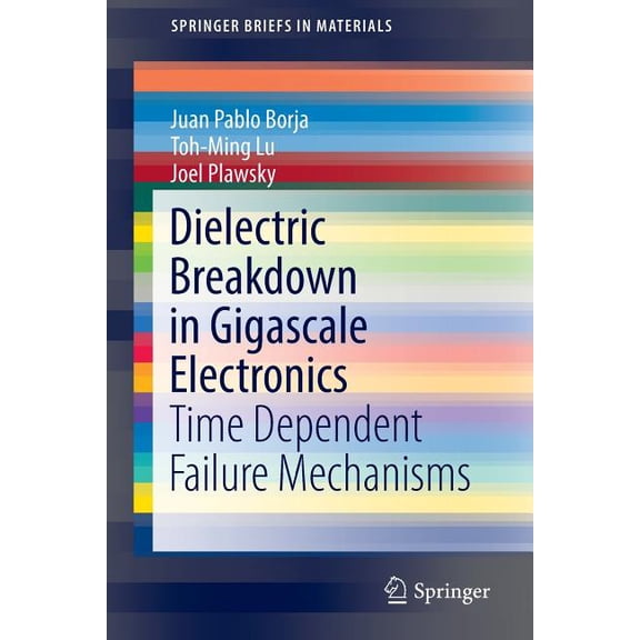 Springerbriefs in Materials Dielectric Breakdown in Gigascale Electronics: Time Dependent Failure Mechanisms, (Paperback)